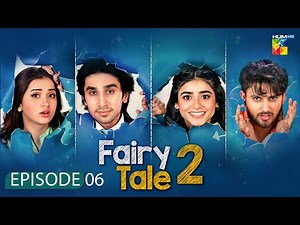 Fairy Tale Season 2 Episode 06-1 Dec 2025 [ Sehar Khan, Hamza Sohail & Aena Khan ] - HUM Comedy