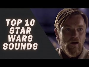 Top 10 Star Wars Sounds (II)