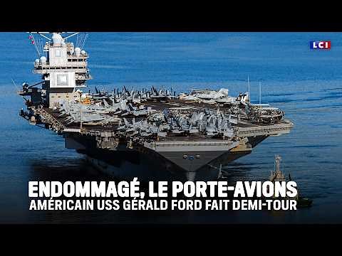 Damaged, the American aircraft carrier USS Gerald Ford turns back | LCI