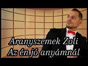 Aranyszemek Zoli 2024 - Az én jó anyámnál nincs jobb a világon