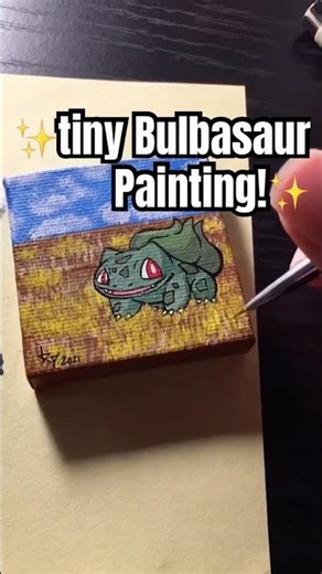 My tiny Bulbasaur Painting!✨