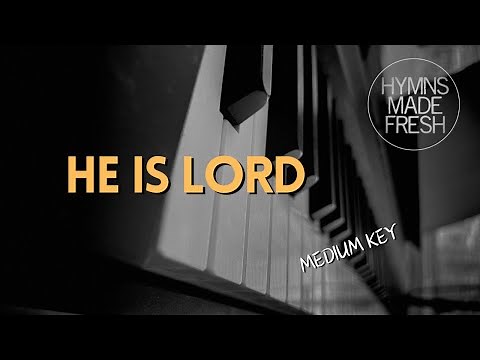 He Is Lord - PIANO Instrumental KARAOKE