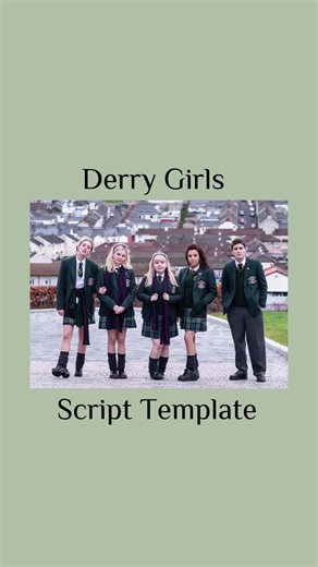 Derry Girls Script Template for Shifting Realities