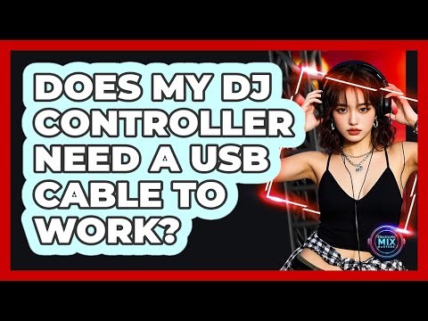 Does My DJ Controller Need a USB Cable to Work?