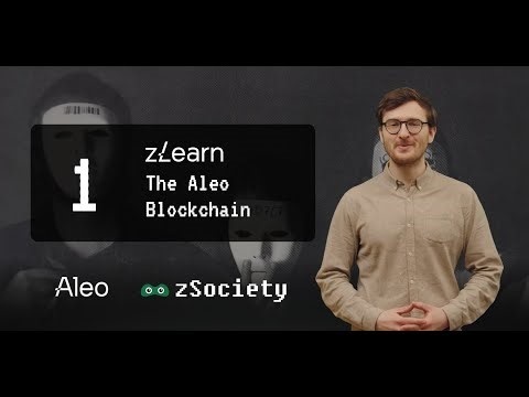 zLearn Module 1 - The Aleo Blockchain