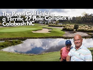 The Pearl Golf Links a Terrific 27 Hole Complex in Calabash, North Carolina.