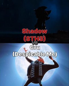 Shadow (STH3) VS Gru (Despicable Me)