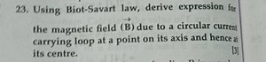 Using Biot-Savart law, derive expression forthe magnetic field... | Filo