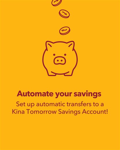 6.8K views · 73 reactions | Make savings a habit by setting up automatic transfers to your Kina Tomorrow Savings Account when you’re paid and watch your savings grow! | Kina Bank | Facebook