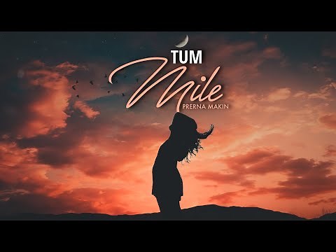 Tum Mile (Female Version) Prerna Makin | Pritam | Neeraj | Unplugged Romantic love song with lyrics