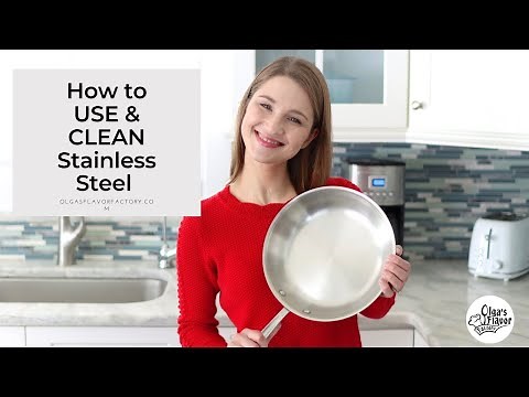 How To Use and Clean Stainless Steel Skillets and Cookware