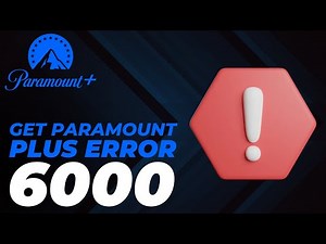 How To Fix Paramount Plus Error 6000 - (2025 Guide)