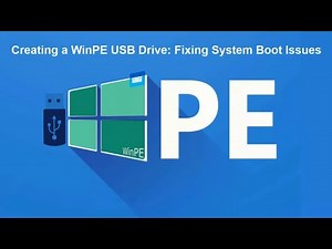 Creating a WinPE USB Drive: Fixing System Boot Issues