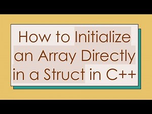How to Initialize an Array Directly in a Struct in C++