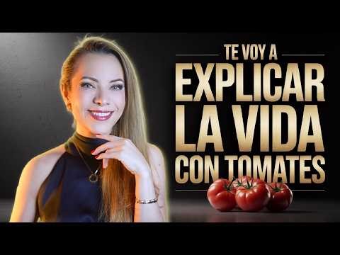 TE VOY A EXPLICAR TU VIDA… CON TOMATES (Y TODO VA A HACER SENTIDO)
