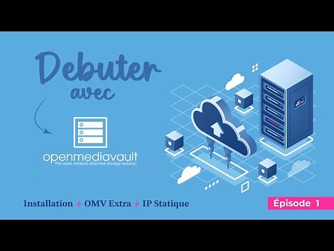 Open Media Vault - Installation - OMV Extra - IP Statique / étapes par étapes - épisode 1