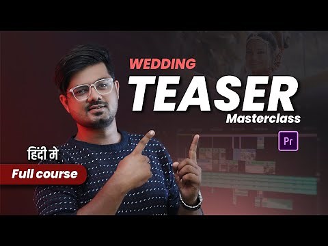 Wedding teaser editing complete masterclass in Hindi | By mukeshmack
