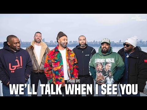 The Joe Budden Podcast Episode 892 | We'll Talk When I See You
