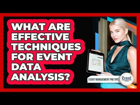 What Are Effective Techniques For Event Data Analysis?