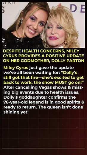 Despite health concerns, Miley Cyrus provides a positive update on her godmother, Dolly Parton #shor