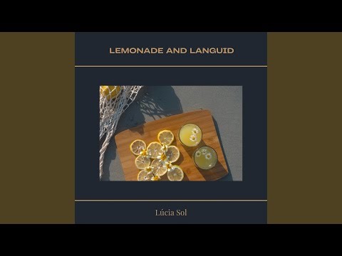 Lemonade and Languid