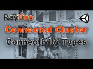 RayFire for Unity. Connected cluster. 2 Connectivity Types