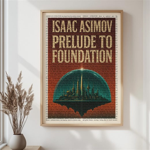 Isaac Asimov Prelude to Foundation Wall Art Poster Print, Framed Wall Art, Book Cover Poster, Library Decor, Book Lover Gifts, Bookish Gifts - Etsy Australia
