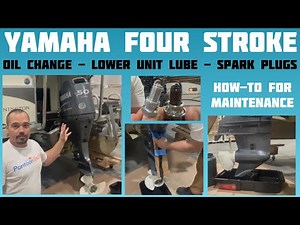 Yamaha Four Stroke Outboard Service - Oil Change, Lower Unit, Spark Plugs