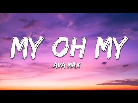 Ava Max - My Oh My (Lyrics)