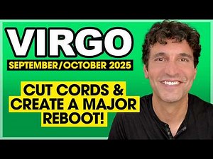 Virgo: Cut Cords & Create a Major Reboot! • September & October 2025