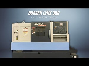 SKU-1993 DOOSAN LYNX 300 CNC TURNING CENTER with 3 Jaw Chuck, 12 tool turret & Hydraulic Tailstock.