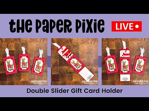 🔴 LIVE REPLAY! with The Paper Pixie - Double Slider Gift Card Holder - Episode 172