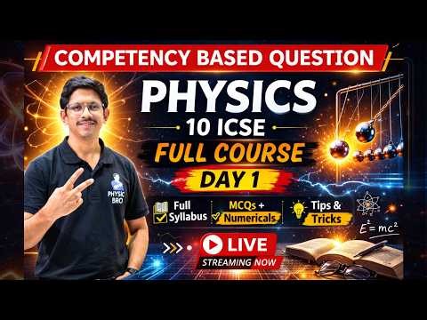 LIVE | ICSE 2026 Class 10 Physics–Full Syllabus Competency Based Questions | Score 95+ in ICSE 2026🔥