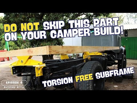 Building Betsy - Ep.06 | TORSION FREE SUBFRAME is a MUST! | DIY Expedition Camper Build