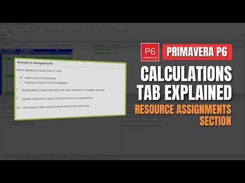 Primavera P6 Project Calculations Tab: Resource Assignments & Recommended Setup