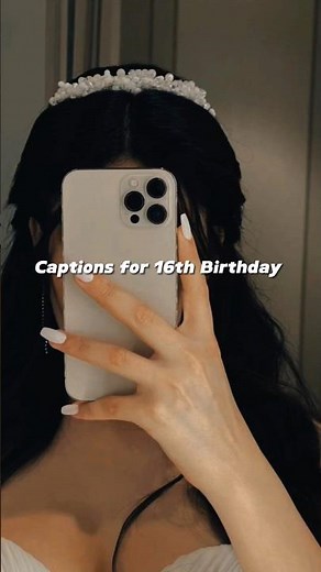 16th Birthday Captions That Hit Different 🎂💫
