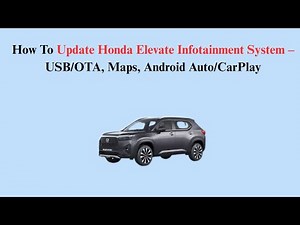 How To Update Honda Elevate Infotainment System – USB/OTA, Maps, Android Auto/CarPlay