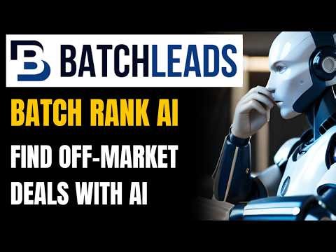 BatchLeads AI: How to Find Off-Market Deals with BatchRank AI