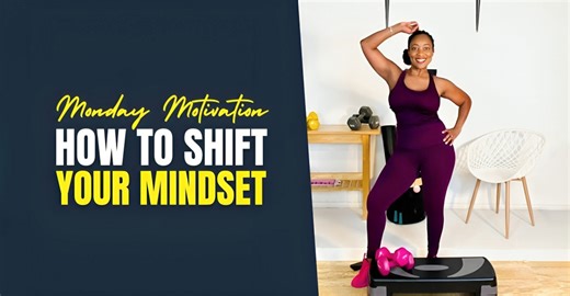 Monday Motivation | How to Shift Your Mindset