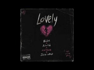 Billie Eilish - Lovely (feat. Khalid, ain’tLos, Juice WRLD)