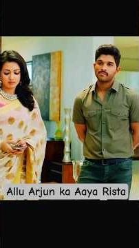 M. L. A Laayi Allu arjun ke liye Rista😍🥰 #alluarjun #movies #southmovies