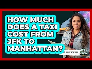 How Much Does A Taxi Cost From JFK To Manhattan?