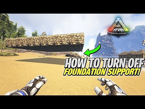 How To Turn OFF Foundation Support in ARK!