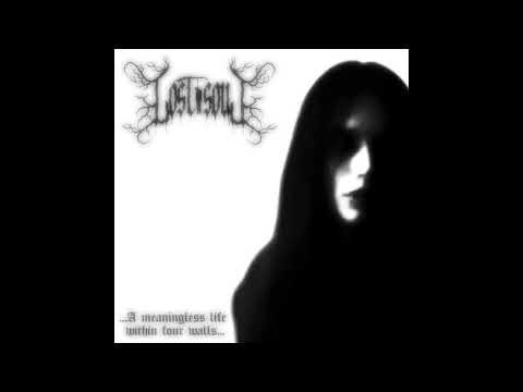 Lost Soul - ...A meaningless life within four walls... (DSBM)