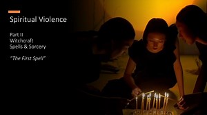 Spiritual Violence | Witchcraft, Spells & Sorcery | Part II
