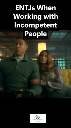 ENTJs Working with Incompetent People #ENTJ #MBTI