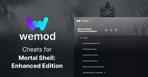 Get 16 cheats for Mortal Shell: Enhanced Edition with WeMod, the Ultimate PC Game Modding App