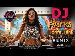 Pyar Ka Tohfa Tera ( DJ Remix) | Virul EDM Drop | DJ Lotus Style | New Hindi DJ Song 2025