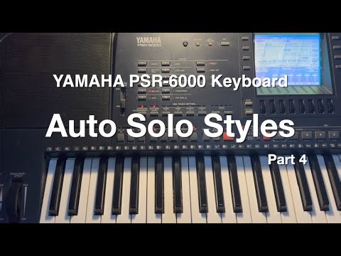 YAMAHA PSR-6000 Keyboard - Auto Solo Styles (Part 4/7)