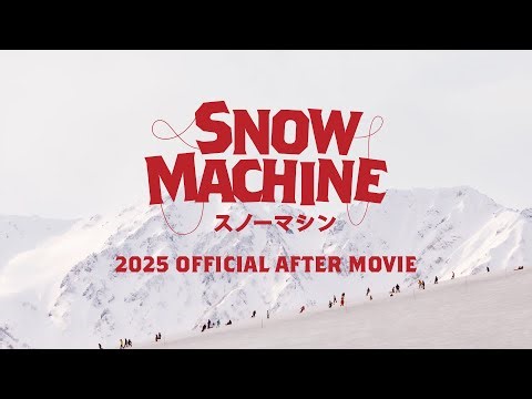 Snow Machine Japan | 2025 After Movie